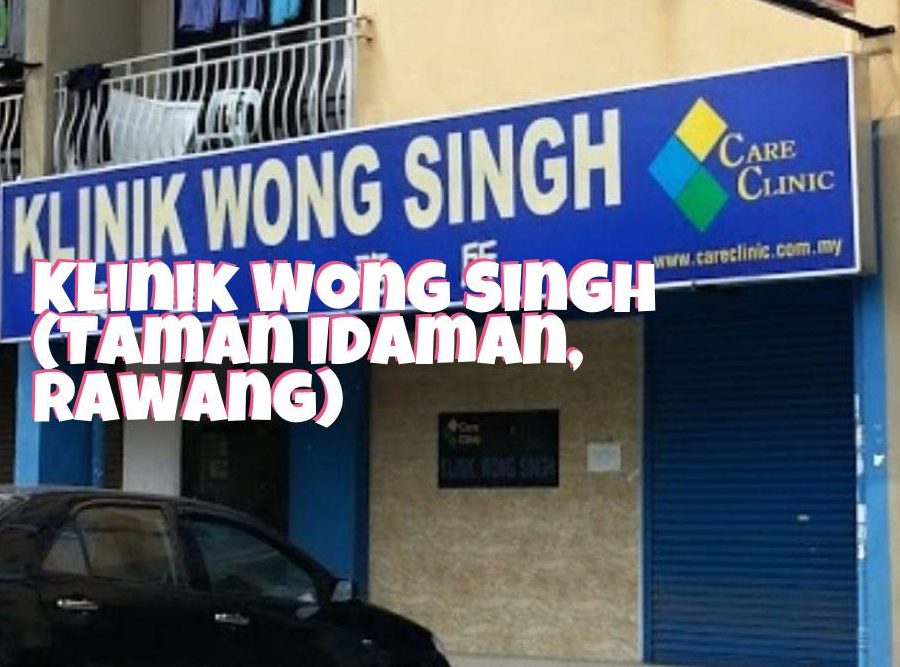 careclinics klinik wong singh rawang idaman