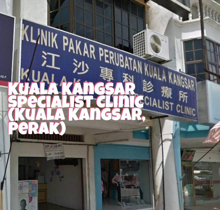 klinik pakar perubatan kuala kangsar kuala kangsar specialist clinic